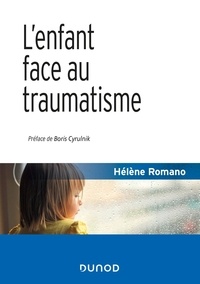 Hélène Romano - L'enfant face au traumatisme.