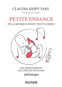 Claudia Kespy-Yahi - Petite enfance : de la musique avant toute chose ! - Des neurosciences aux crèches musicales.
