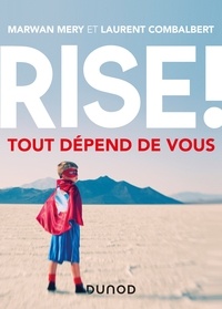 Laurent Combalbert et Marwan Mery - Rise ! Tout dépend de vous.