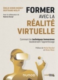 Emilie Gobin Mignot et Bertrand Wolff - Former avec la réalité virtuelle - Comment les techniques immersives bouleversent l'apprentissage.