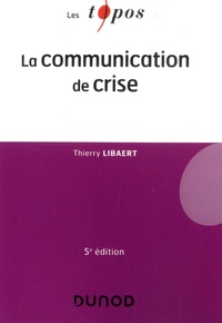 Thierry Libaert - La communication de crise.