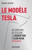 Michaël Valentin - Le modèle Tesla - Du toyotisme au teslisme : la disruption d'Elon Musk.