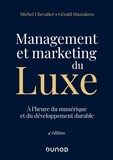 Michel Chevalier et Gérald Mazzalovo - Management et marketing du luxe - A l'heure du numérique et du développement durable.