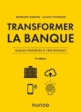 Bernard Roman et Alain Tchibozo - Transformer la banque - Quelles stratégies bancaires à l'ère digitale.