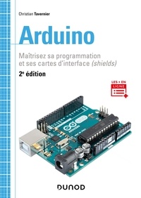 Christian Tavernier - Arduino - Maîtrisez sa programmation et ses cartes d'interface (shields).