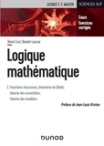 René Cori et Daniel Lascar - Logique mathématique - Tome 2, Fonctions récursives, théorème de Gödel, théorie des ensembles.
