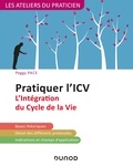 Peggy Pace - Pratiquer l'ICV - 2e éd - L'Intégration du Cycle de la Vie (Lifespan Integration).