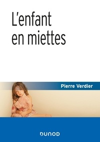 Pierre Verdier - L'enfant en miettes.