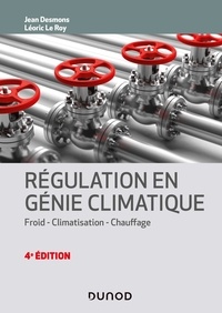 Jean Desmons et Léoric Le Roy - Régulation en génie climatique - Froid, climatisation, chauffage.