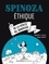Baruch Spinoza et Philippe Amador - Spinoza - Ethique. De la vérité au bonheur.