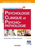 Antoine Bioy et Damien Fouques - Manuel visuel de psychologie clinique et psychopathologie - 4e éd..