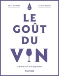 Emile Peynaud et Jacques Blouin - Le goût du vin - Le grand livre de la dégustation.