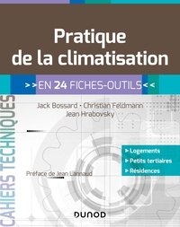 Jack Bossard et Christian Feldmann - Pratique de la climatisation en 24 fiches-outils.