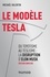 Michaël Valentin - Le modèle Tesla - 2e éd - Du toyotisme au teslisme : la disruption d'Elon Musk.