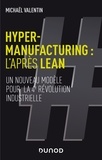 Michaël Valentin - Hyper-manufacturing : l'après lean - Adapter les principes du lean à la 4e révolution industrielle.