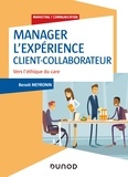 Benoît Meyronin - Manager l'expérience Client-Collaborateur - 4e éd. - Vers l'éthique du care.