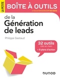 Philippe Gastaud - La petite boîte à outils de la génération de leads - 32 outils clés en mains + 9 plans d'action.