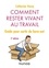 Catherine Vasey - Comment rester vivant au travail - 2e éd. - Guide pour sortir du burn out.