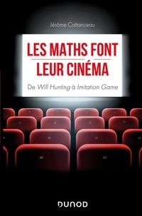 Jérôme Cottanceau - Les maths font leur cinéma - De Will Hunting à Imitation Game.