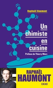 Raphaël Haumont - Un chimiste en cuisine - 2e éd..