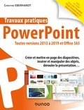 Christine Eberhardt - Travaux pratiques - PowerPoint - Toutes versions 2013 à 2019 et Office 365.