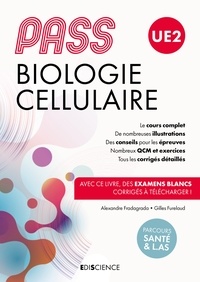Alexandre Fradagrada et Gilles Furelaud - PASS UE2 Biologie cellulaire - Manuel - Manuel : cours + entraînements corrigés.