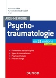 Marianne Kédia et Aurore Sabouraud-Séguin - Aide-mémoire - Psychotraumatologie - 3e éd. - en 51 notions.
