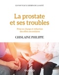 Ghislaine Philippe - La prostate et ses troubles - Prise en charge et réduction des effets secondaires.