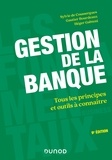 Sylvie de Coussergues et Gautier Bourdeaux - Gestion de la banque - 9e éd. - Tous les principes et outils à connaître.