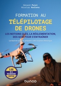 Gérard Pujol et Nicolas Kestens - Formation au télépilotage de drones - Les notions clés, la réglementation, des QCM pour s'entraîner.