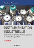 Michel Grout et Patrick Salaün - Instrumentation industrielle - Spécification et installation des capteurs et vannes de régulation.