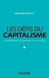 Arnaud Pautet - Les défis du capitalisme - Comprendre l'économie du XXIe siècle.