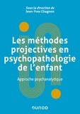 Jean-Yves Chagnon - Les méthodes projectives en psychopathologie de l'enfant - Approche psychanalytique.