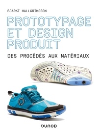 Bjarki Hallgrimsson - Prototypage et design produit - Des procédés aux matériaux.