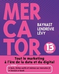Arnaud de Baynast et Jacques Lendrevie - Mercator - Tout le marketing à l'ère du data et du digital.