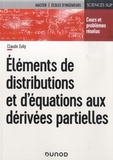 Claude Zuily - Eléments de distributions et d'équations aux dérivées partielles - Cours et problèmes résolus.