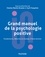 Charles Martin-Krumm et Cyril Tarquinio - Grand manuel de la psychologie positive - Fondements, théories et champs d'intervention.