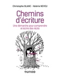 Christophe Blanc et Valérie Neveu - Chemins d'écriture - Une démarche pour comprendre et écrire des récits.