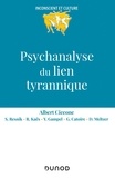 Albert Ciccone - Psychanalyse du lien tyrannique.