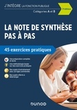 Pierre Beck - La note de synthèse pas à pas - 45 exercices pratiques, catégories A et B.