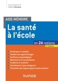 Hélène Romano - Aide-mémoire - La santé à l'école - 3e éd - en 24 notions.