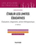 Caroline Goldman - Etablir les limites éducatives - Evaluation, diagnostic, action thérapeutique.