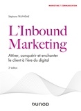 Stéphane Truphème - L'Inbound Marketing - 2e éd - Attirer, conquérir et enchanter le client à l'ère du digital.