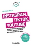 Valérie March - Instagram, YouTube, Pinterest - Se faire connaître, conquérir, fidéliser grâce aux médias sociaux visuels.