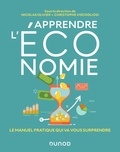 Nicolas Olivier et Christophe Viscogliosi - Apprendre l'Economie - Le manuel pratique qui va vous surprendre.