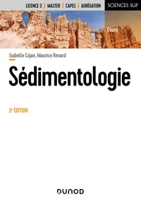 Isabelle Cojan et Maurice Renard - Sédimentologie - 3e éd..