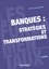 Éric Lamarque - Banques : stratégies et transformations - 2e éd..