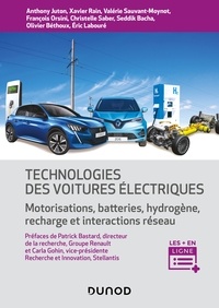 Anthony Juton et Xavier Rain - Technologie des voitures électriques - Motorisations, batteries, hydrogène, interactions réseau.