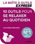 Lara Histel-Barontini - La Boîte à Outils Express - 10 outils pour se relaxer au quotidien.