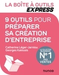 Catherine Léger-Jarniou et Georges Kalousis - La Boîte à Outils Express - 9 outils pour préparer sa création d'entreprise.